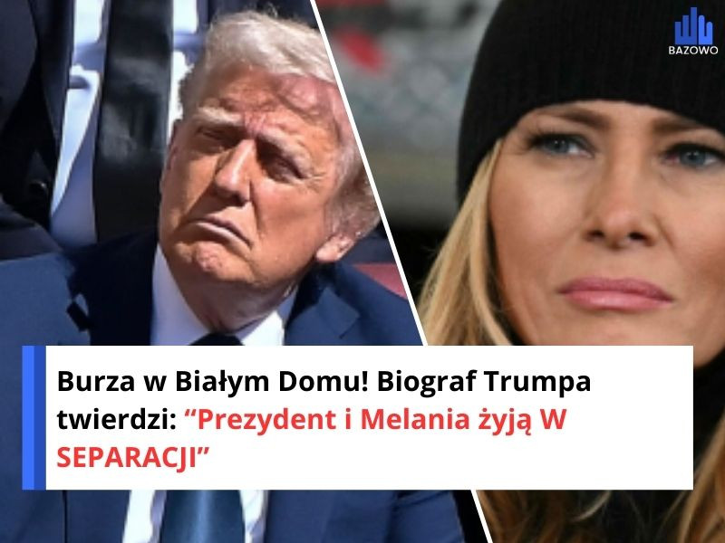 Burza w Białym Domu! Biograf Trumpa twierdzi: “Prezydent i Melania żyją W SEPARACJI”